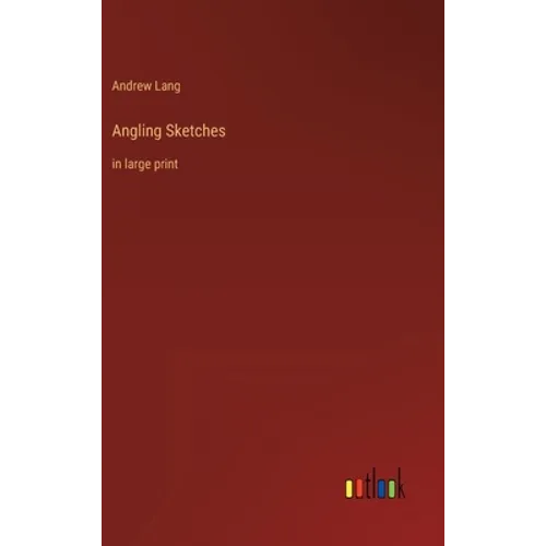 Angling Sketches: in large print - Hardcover