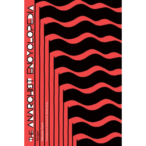 The Anarchist Encyclopedia: Abridged - Paperback