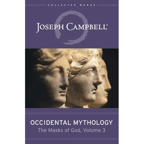 Occidental Mythology (the Masks of God, Volume 3) - Hardcover