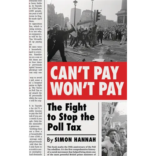 Can't Pay, Won't Pay: The Fight to Stop the Poll Tax - Paperback