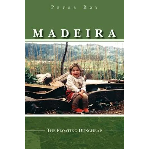 Madeira: The Floating Dungheap - Paperback