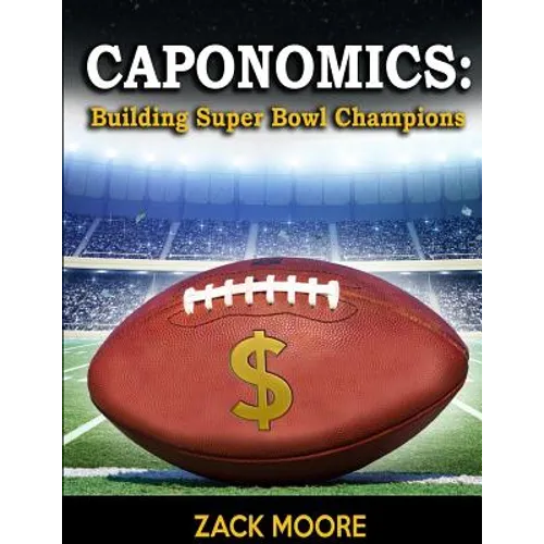 Caponomics: Building Super Bowl Champions - Paperback