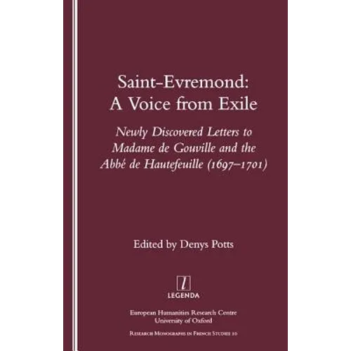 Saint-Evremond: A Voice from Exile - Unpublished Letters to Madame De Gouville and the Abbe De Hautefeuille 1697-1701 - Paperback