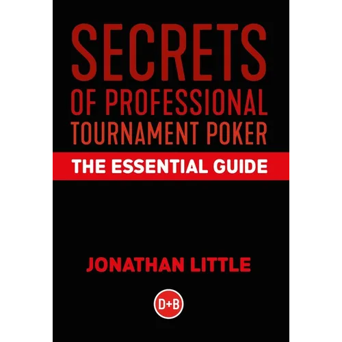 Secrets of Professional Tournament Poker: The Essential Guide - Hardcover