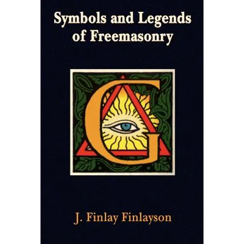 Symbols and Legends of Freemasonry - Paperback