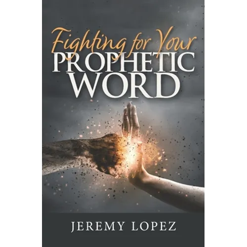 Fighting For Your Prophetic Word - Paperback