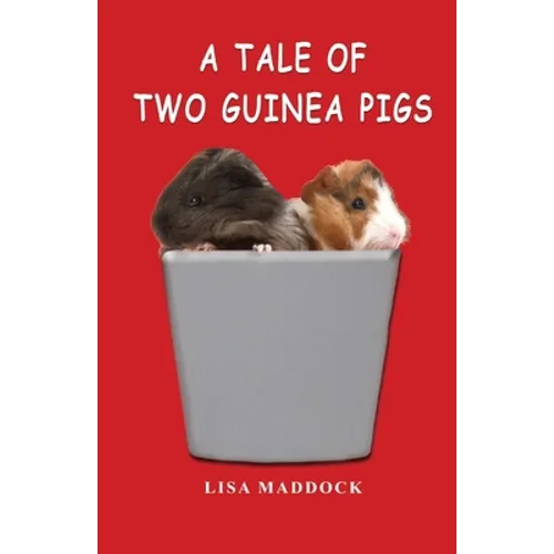 A Tale of Two Guinea Pigs - Paperback