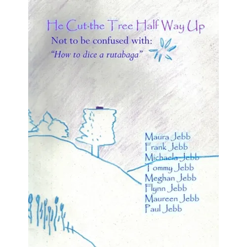 He cut the tree half way up - Paperback