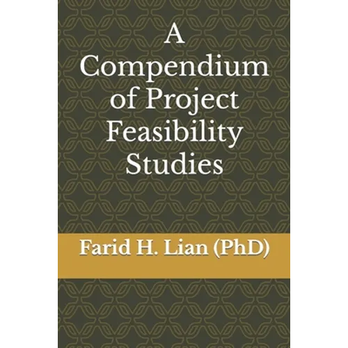 A Compendium of Project Feasibility Studies - Paperback