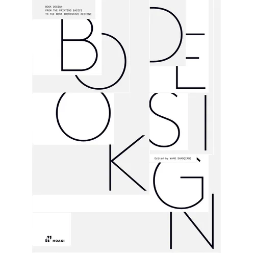 Book Design: From the Printing Basics to the Most Impressive Designs - Hardcover