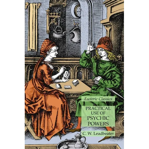 Practical Use of Psychic Powers: Esoteric Classics - Paperback