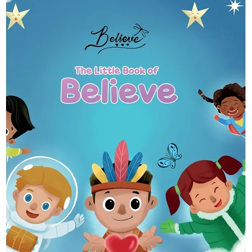 The Little Book of Believe - Hardcover