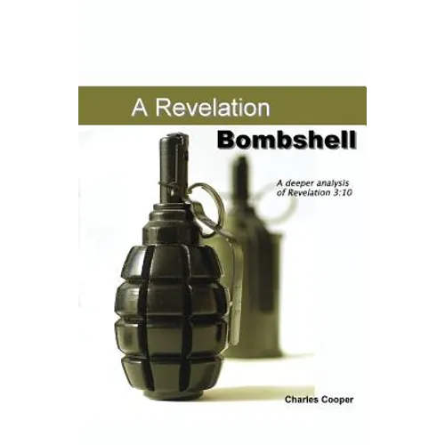 Revelation Bombshell: A Deeper Analysis of Revelation 3:10 - Paperback
