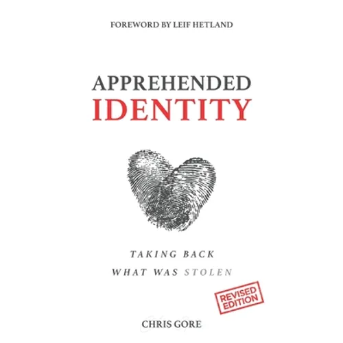 Apprehended Identity: Taking Back What Was Stolen - Paperback