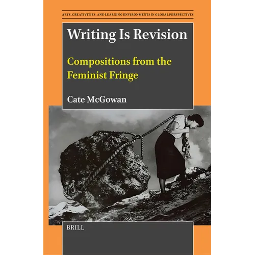 Writing Is Revision: Compositions from the Feminist Fringe - Paperback