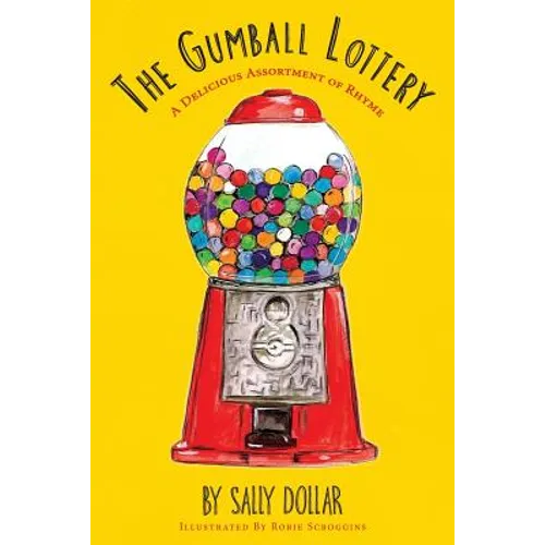 The Gumball Lottery: A Delicious Assortment of Rhyme - Paperback