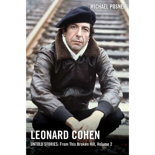 Leonard Cohen, Untold Stories: From This Broken Hill, Volume 2 - Hardcover