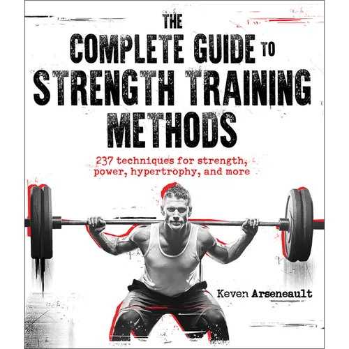 The Complete Guide to Strength Training Methods - Paperback