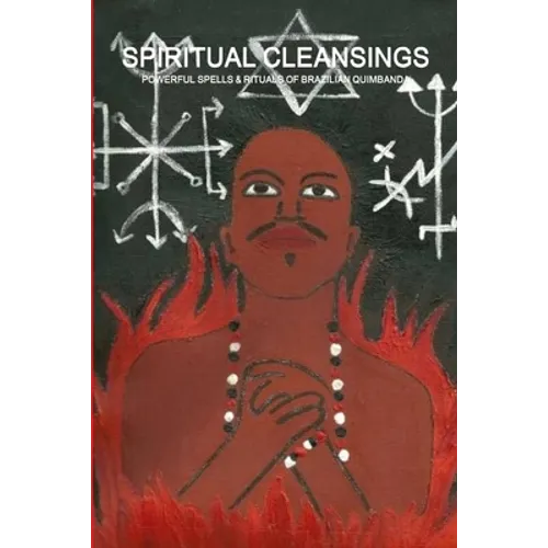 Spiritual Cleansings - Powerful Spells & Rituals of Brazilian Quimbanda - Paperback
