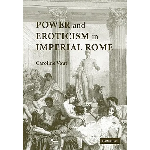 Power and Eroticism in Imperial Rome - Paperback