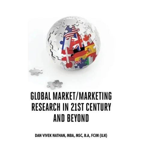 Global Market/Marketing Research in 21st Century and Beyond - Hardcover