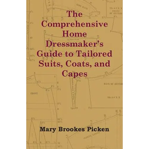 The Comprehensive Home Dressmaker's Guide to Tailored Suits, Coats, and Capes - Paperback