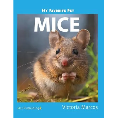 My Favorite Pet: Mice - Hardcover