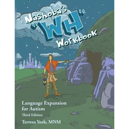 Nashoba's "WH" Workbook: Language Expansion for Autism, Third Edition - Paperback