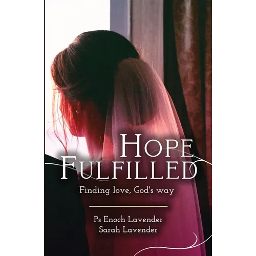 Hope Fulfilled: Finding love, God's way - Paperback