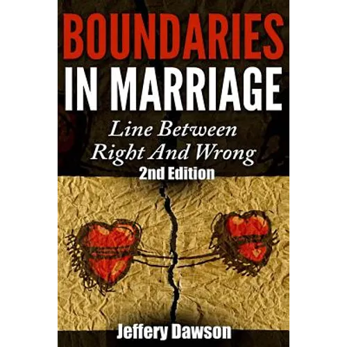 Boundaries: Boundaries In Marriage: Line Between Right And Wrong - Paperback