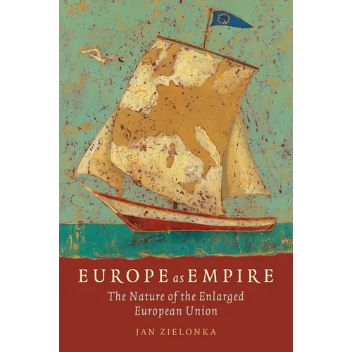 Europe as Empire: The Nature of the Enlarged European Union - Paperback