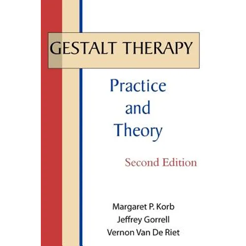 Gestalt Therapy: Practice and Theory - Paperback