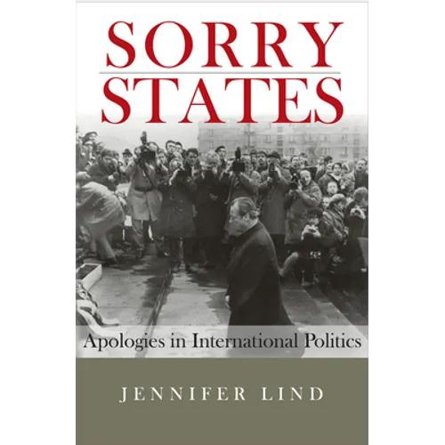 Sorry States: Apologies in International Politics - Hardcover