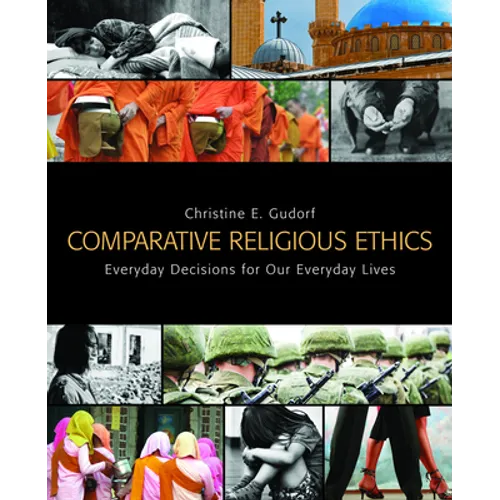 Comparative Religious Ethics: Everyday Decisions for Our Everyday Lives - Paperback