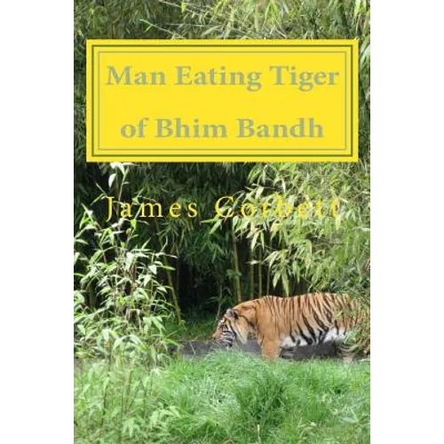 Man Eating Tiger of Bhim Bandh - Paperback
