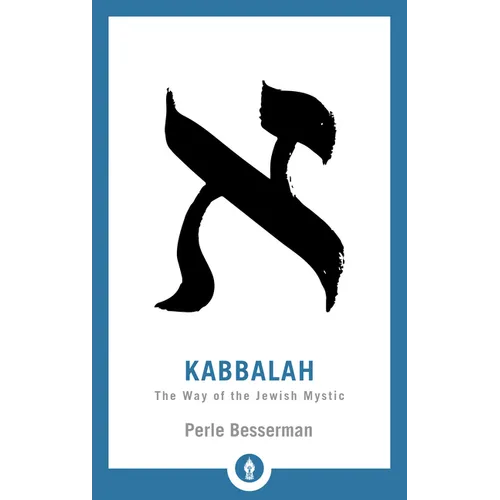 Kabbalah: The Way of the Jewish Mystic - Paperback