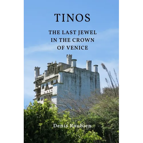 Tinos. The last jewel in the crown of Venice - Paperback