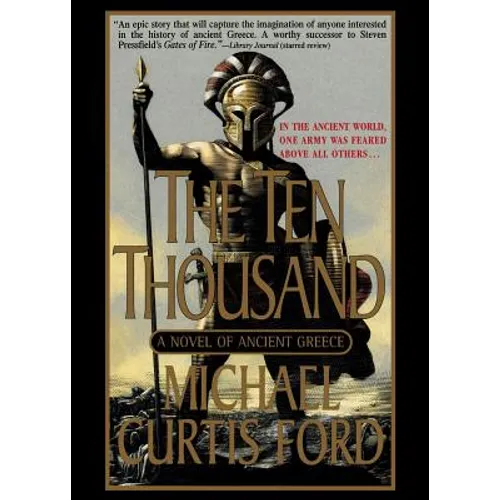 The Ten Thousand: A Novel of Ancient Greece - Paperback