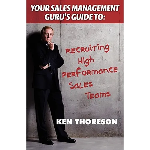 Your Sales Management Guru's Guide to . . . Recruiting High-performance Sales Teams - Paperback