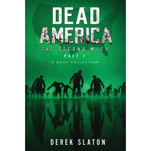 Dead America - The Second Week Part One - 6 Book Collection - Paperback