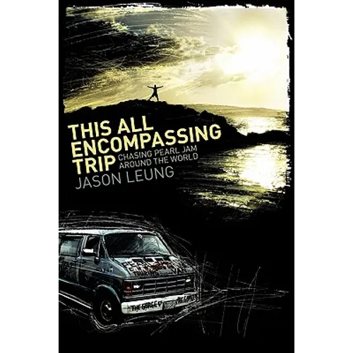 This All Encompassing Trip (Chasing Pearl Jam Around The World) - Paperback