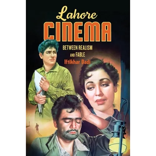 Lahore Cinema: Between Realism and Fable - Paperback
