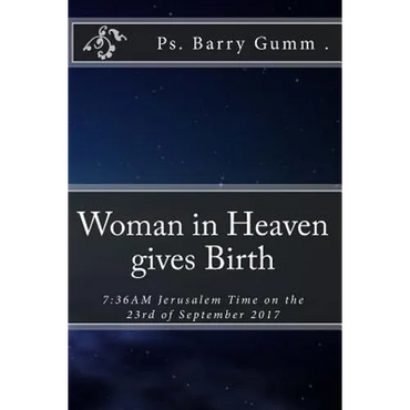 Woman in Heaven gives Birth: 7:36AM Jerusalem Time on the 23rd of September 2017 - Paperback