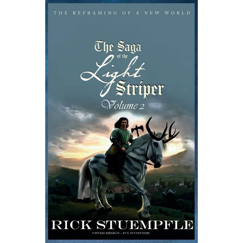 Saga of the Light Striper: The Reframing of a New World, Volume 2 - Hardcover