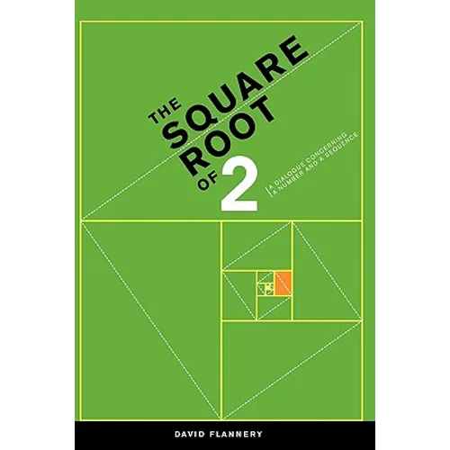The Square Root of 2: A Dialogue Concerning a Number and a Sequence - Paperback