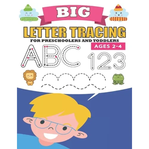 Big Letter Tracing For Preschoolers And Toddlers Ages 2-4: Practice for Kindergarten and Kids Line Tracing, Letters, Shapes, Numbers - Paperback