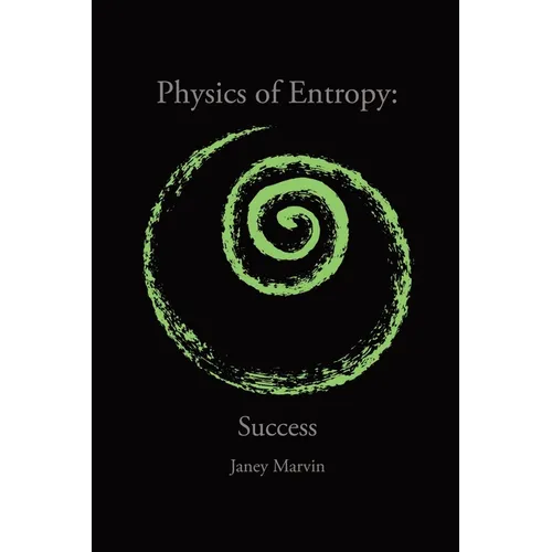 Physics of Entropy: Success - Paperback