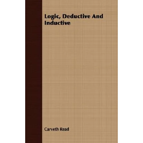 Logic, Deductive And Inductive - Paperback