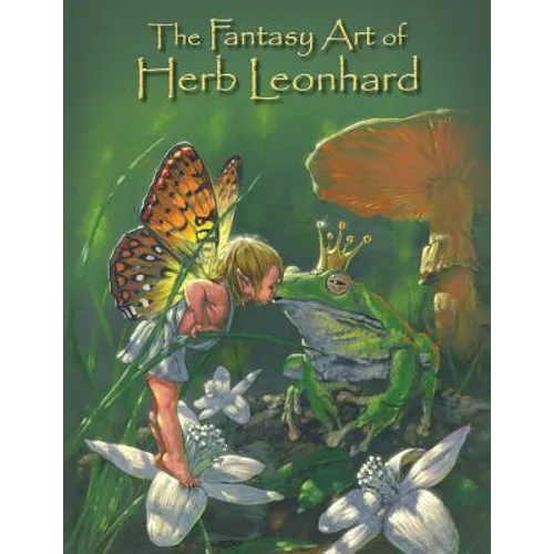 The Fantasy Art of Herb Leonhard - Paperback