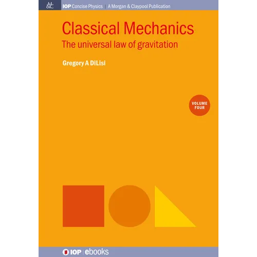 Classical Mechanics, Volume 4: The Universal Law of Gravitation - Paperback
